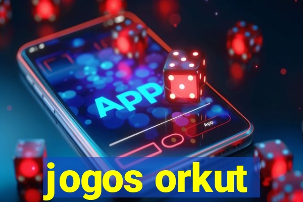 jogos orkut